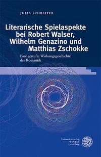Abbildung von: Literarische Spielaspekte bei Robert Walser, Wilhelm Genazino und Matthias Zschokke - Universitätsverlag Winter