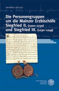 Bild: Die Personengruppen um die Mainzer Erzbischöfe Siegfried II. (1200-1230) und Siegfried III. (1230-1249) - Universitätsverlag Winter