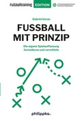 Cover: Fu&szlig;ball mit Prinzip - Philippka