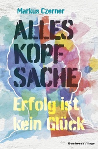 Abbildung von: Alles Kopfsache - BusinessVillage