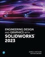 Cover: Engineering Design and Graphics with SolidWorks 2023 - Peachpit Press Publications