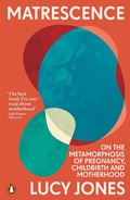 Cover: Matrescence - Penguin Books Ltd