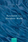 Cover: Revelation in a Pluralistic World - OUP eBook