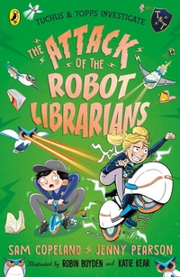 Enlarge image Cover: The Attack of the Robot Librarians - Puffin