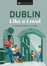 Abbildung von: Dublin Like a Local - DK Travel