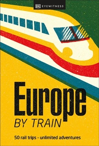 Abbildung von: Europe by Train - DK Travel