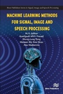 Cover: Machine Learning Methods for Signal, Image and Speech Processing - Taylor & Francis