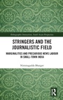 Cover: Stringers and the Journalistic Field - Routledge India