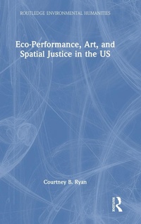 Abbildung von: Eco-Performance, Art, and Spatial Justice in the US - Routledge