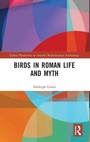 Cover: Birds in Roman Life and Myth - Routledge