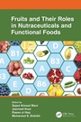 Cover: Fruits and Their Roles in Nutraceuticals and Functional Foods - CRC Press