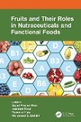 Cover: Fruits and Their Roles in Nutraceuticals and Functional Foods - CRC Press