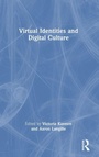 Cover: Virtual Identities and Digital Culture - Routledge