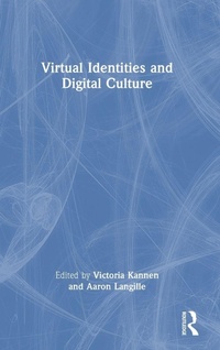 Enlarge image Cover: Virtual Identities and Digital Culture - Routledge