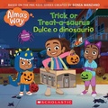 Cover: Trick-Or-Treatasaurus / Dulce O Dinosaurio (Alma's Way Halloween Storybook) - Scholastic Inc.