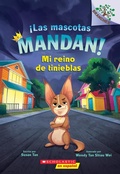 Cover: !Las Mascotas Mandan! #1: Mi Reino de Tinieblas (Pets Rule! #1: My Kingdom of Darkness) - Scholastic en Espanol