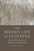 Cover: The Hidden Life of Clothing - Bloomsbury Visual Arts