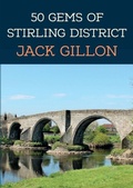 Cover: 50 Gems of Stirling District - Amberley Publishing