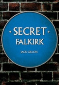 Cover: Secret Falkirk - Amberley Publishing