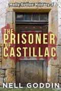 Cover: The Prisoner of Castillac (Molly Sutton Mysteries, #3) - Goddin Books