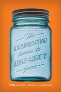 Cover: The Conversation Turns to Wide-Mouth Jars - Kelsay Books