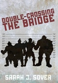 Cover: Double-Crossing the Bridge - Falstaff Books, LLC