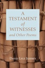 Cover: A Testament of Witnesses and Other Poems - Wipf and Stock Publishers