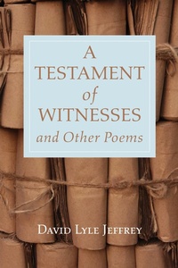 Enlarge image Cover: A Testament of Witnesses and Other Poems - Wipf and Stock Publishers