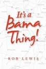 Cover: It's a Bama Thing! - WestBow Press
