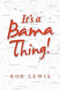 Enlarge image Cover: It's a Bama Thing! - WestBow Press