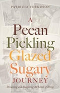 Cover: A Pecan Pickling Glazed Sugary Journey - Trilogy Christian Publishing