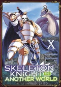 Cover: Skeleton Knight in Another World (Manga) Vol. 10 - Seven Seas Entertainment, LLC