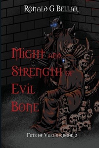Enlarge image Cover: Might and Strength of Evil Bone - Vaeldor House LLC