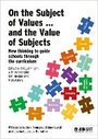 Cover: On the Subject of Values ... and the Value of Subjects: New thinking to guide schools through the curriculum - John Catt Educational Ltd