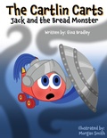 Cover: The Cartlin Carts Jack and the Bread Monster - Adventures in Imagination Publishing