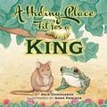 Cover: A Hiding Place Fit for a King - Argyle Fox Publishing