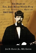 Cover: The Diary of Col. John Henry Stover Funk of the Stonewall Brigade 1861-1862 - Shotwell Publishing LLC