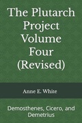 Cover: The Plutarch Project Volume Four (Revised) - Anne E. White