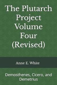 Enlarge image Cover: The Plutarch Project Volume Four (Revised) - Anne E. White
