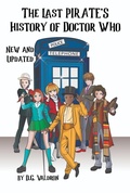 Cover: The Last Pirate's History of Doctor Who (Doctor Who: Pirates's History, #3) - D.G. Valdron