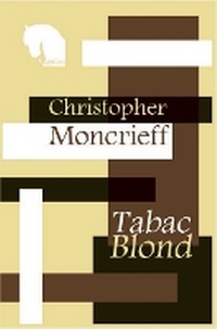 Enlarge image Cover: Tabac Blond - Christopher Moncrieff - Caparison