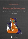 Cover: Fuchs trägt Rasierwasser - tredition