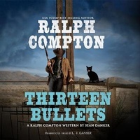 Enlarge image Cover: Ralph Compton: Thirteen Bullets - Blackstone Publishing
