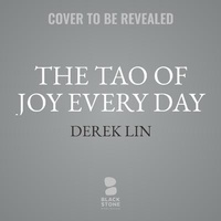 Enlarge image Cover: The Tao of Joy Every Day - Blackstone Publishing