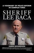 Cover: Sheriff Lee Baca: A Visionary of Police Reform in Complex Times - Mentoris Project