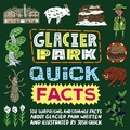 Cover: Glacier Park Quick Facts - Joshua T. Quick