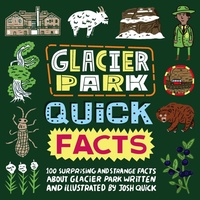 Enlarge image Cover: Glacier Park Quick Facts - Joshua T. Quick