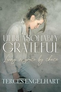 Cover: Unreasonably Grateful - Terces Engelhart