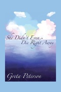 Cover: She Didn't Even Die Right Away - Dorrance Publishing Co.