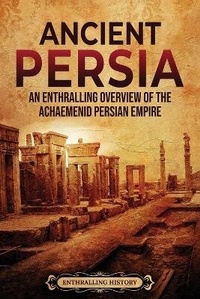 Enlarge image Cover: Ancient Persia - Enthralling History